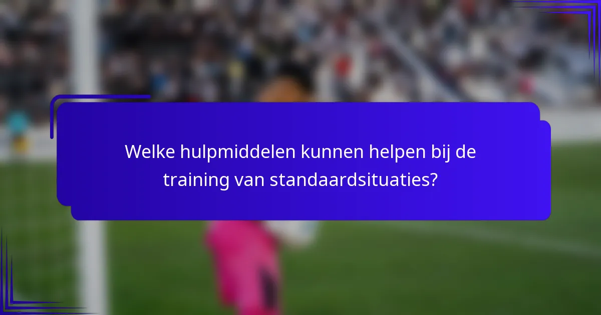 Welke hulpmiddelen kunnen helpen bij de training van standaardsituaties?